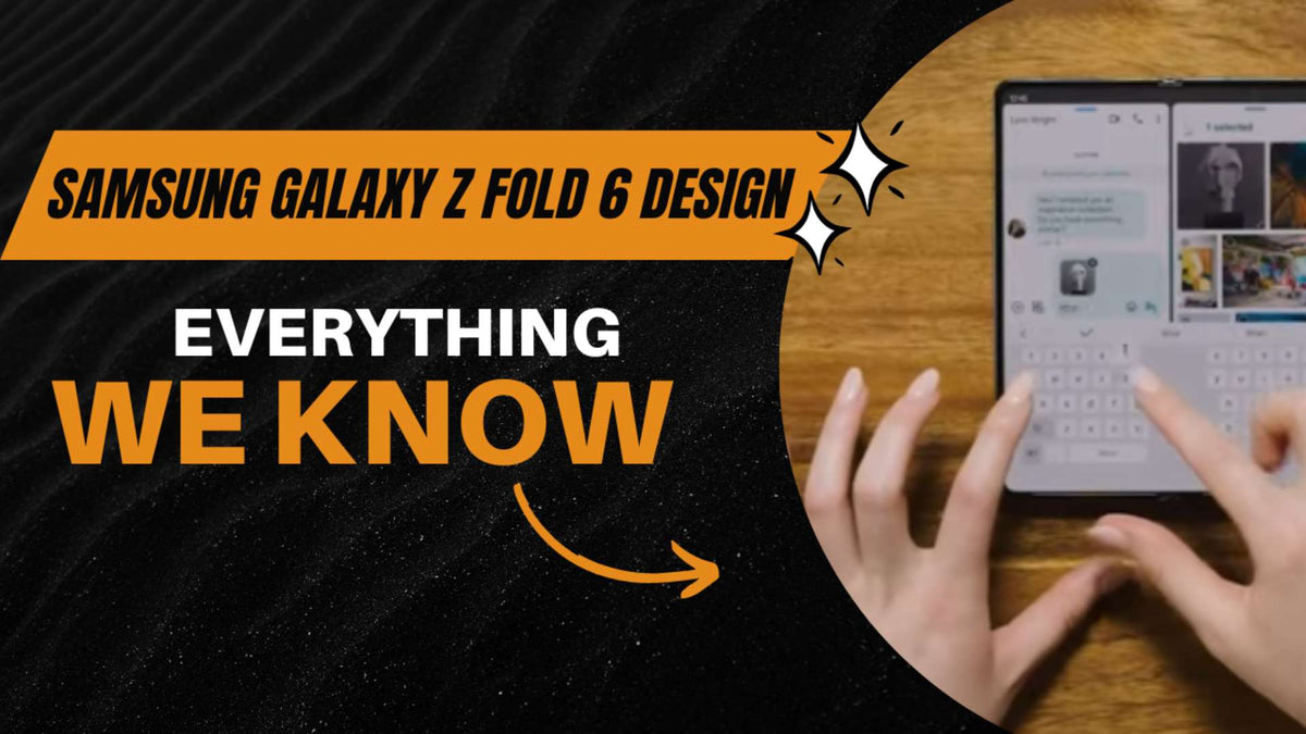 Samsung Galaxy Z Fold 6 design everything we know in black and orange background