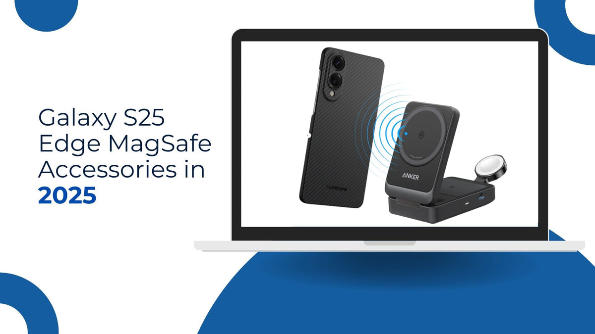 Galaxy S25 Edge MagSafe Accessories in 2025