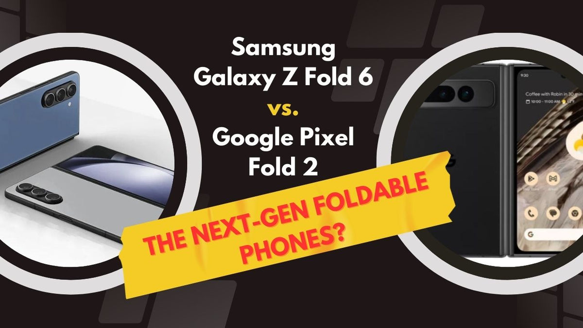 Samsung Galaxy Z Fold 6 vs. Google Pixel Fold 2: What to Expect from the Next-Gen Foldable Phones black background