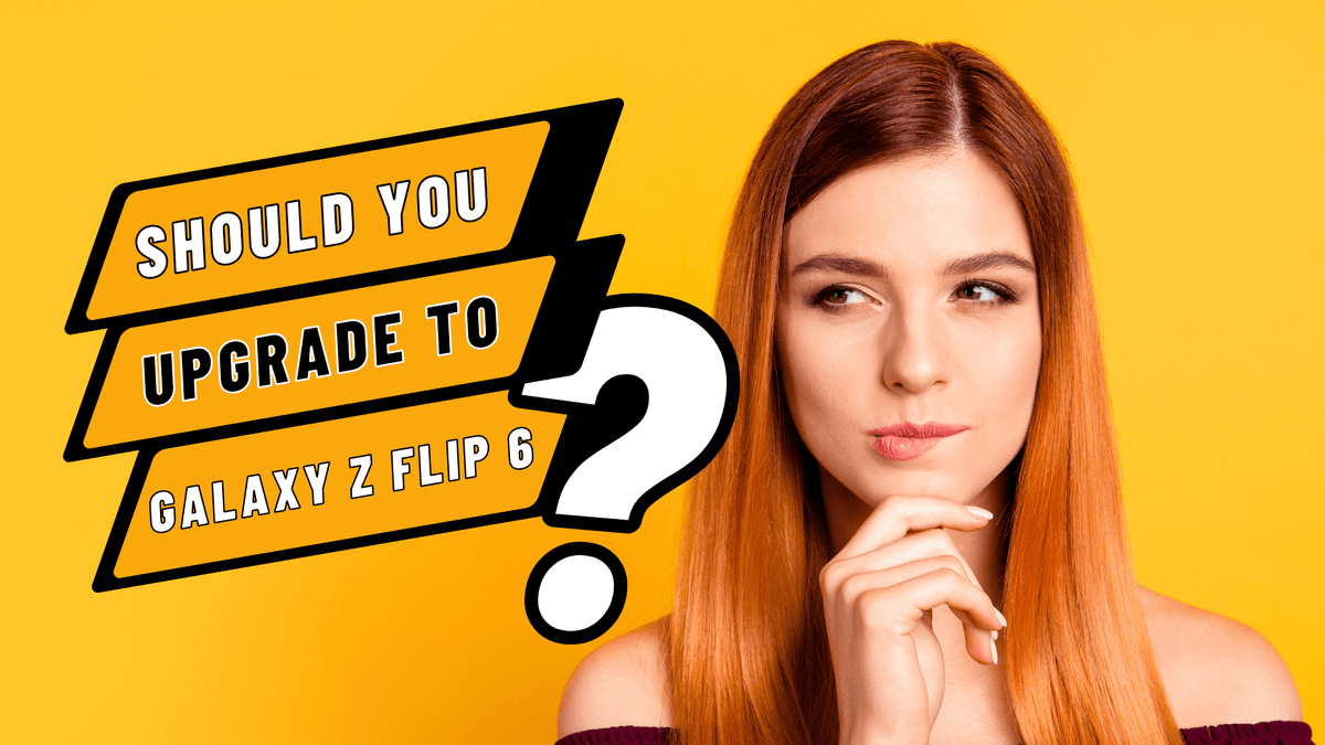 A banner with a woman thinking and a text that says about should you upgrade galaxy Z flip 6