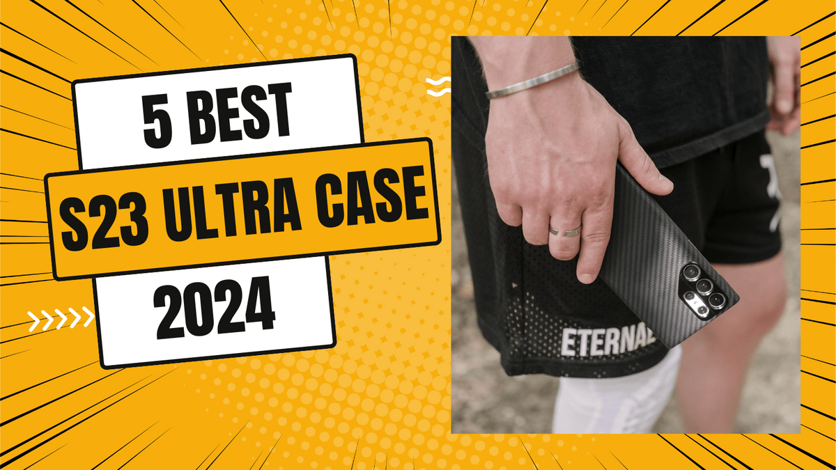 a banner shows 5 best galaxy s23 ultra cases in 2024