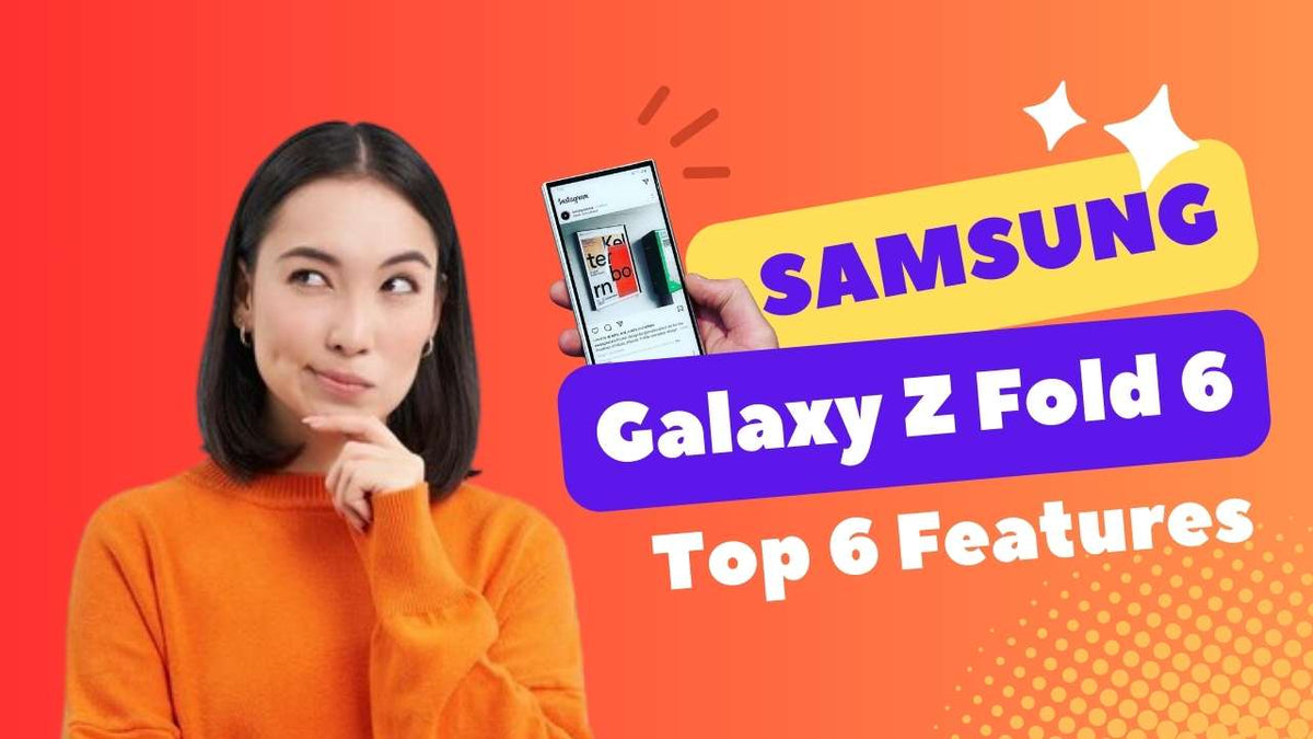 Top 6 features we hope to see in the Samsung Galaxy Z Fold 6 orange background